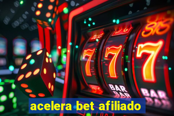 acelera bet afiliado